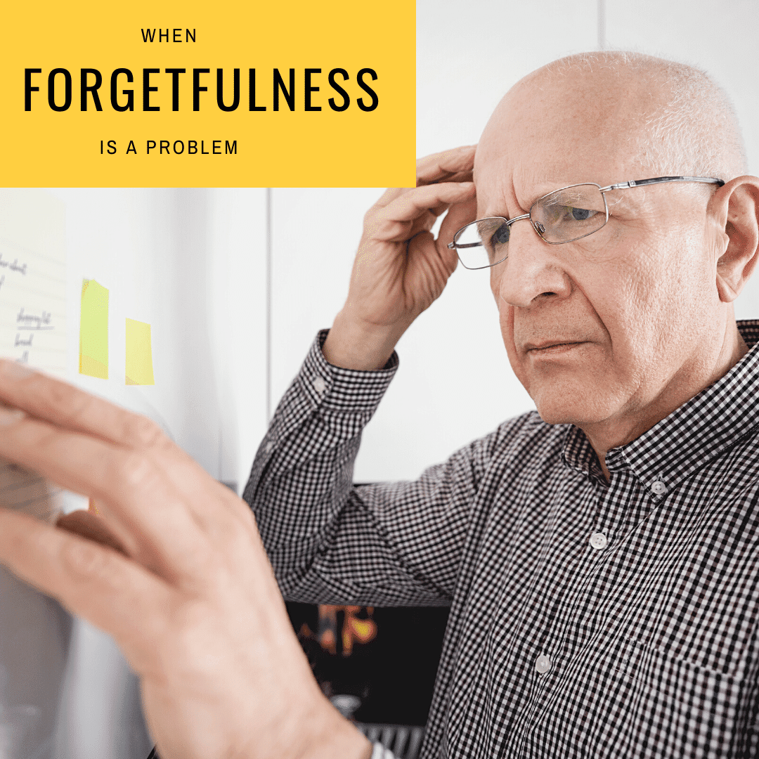 When forgetfulness is a problem