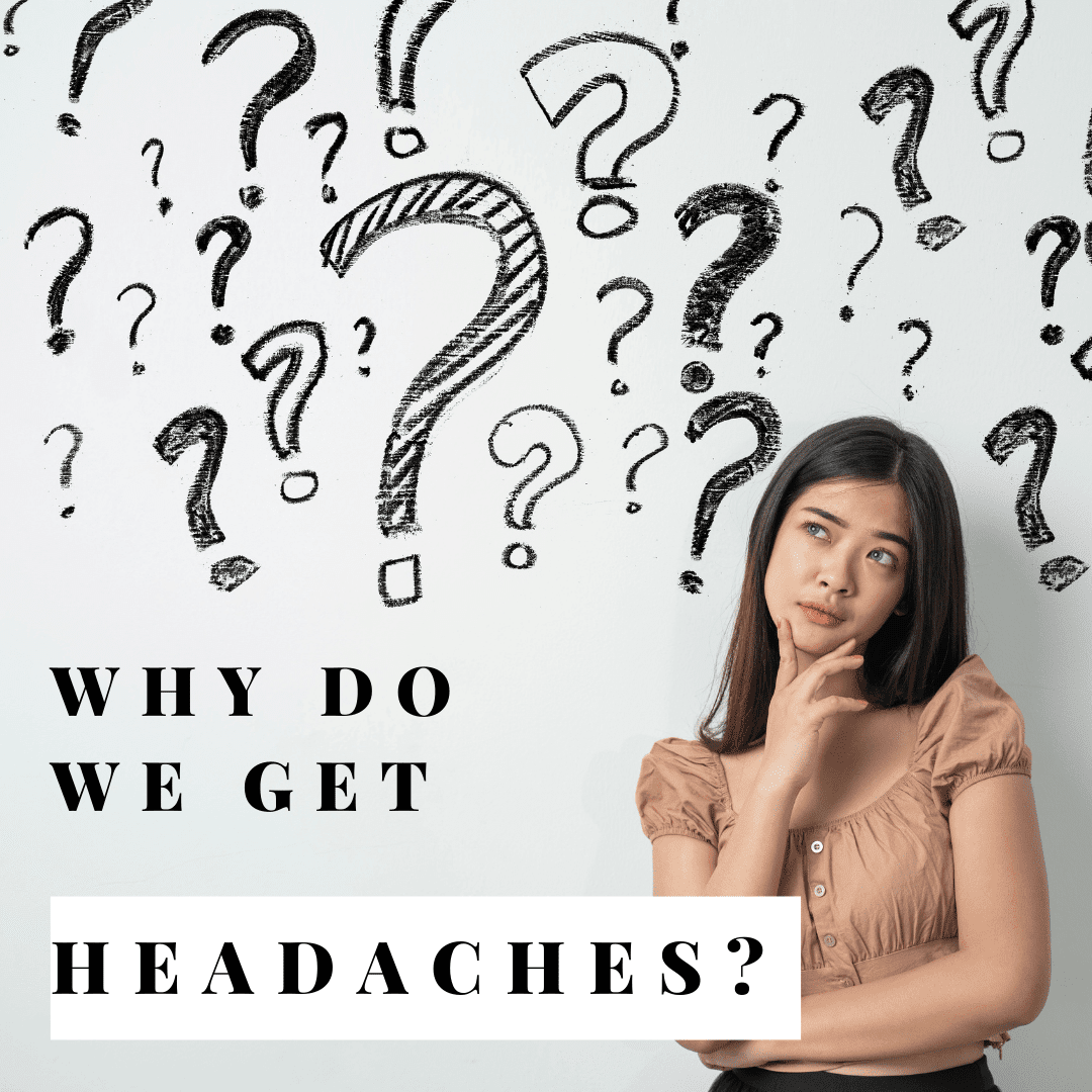 Why Do We Get headaches