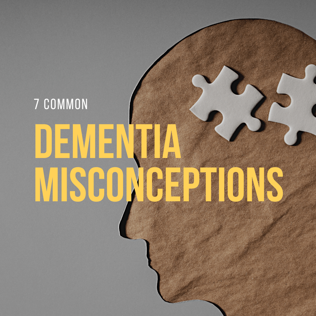 7 Common Dementia Misconceptions