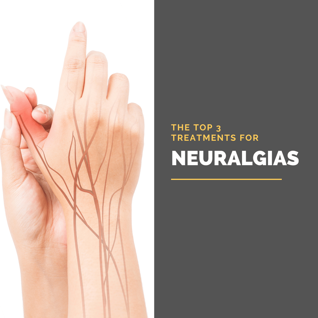 The top 3 Treatments for neuralgias