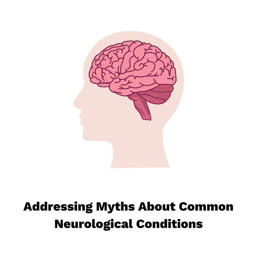 Addressing Myths About Common Neurological Conditions